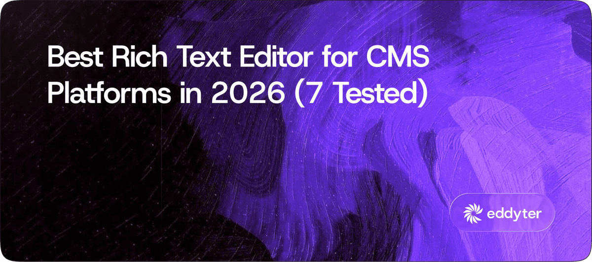 Best Rich Text Editor for CMS Platforms in 2026 (7 Tested)
