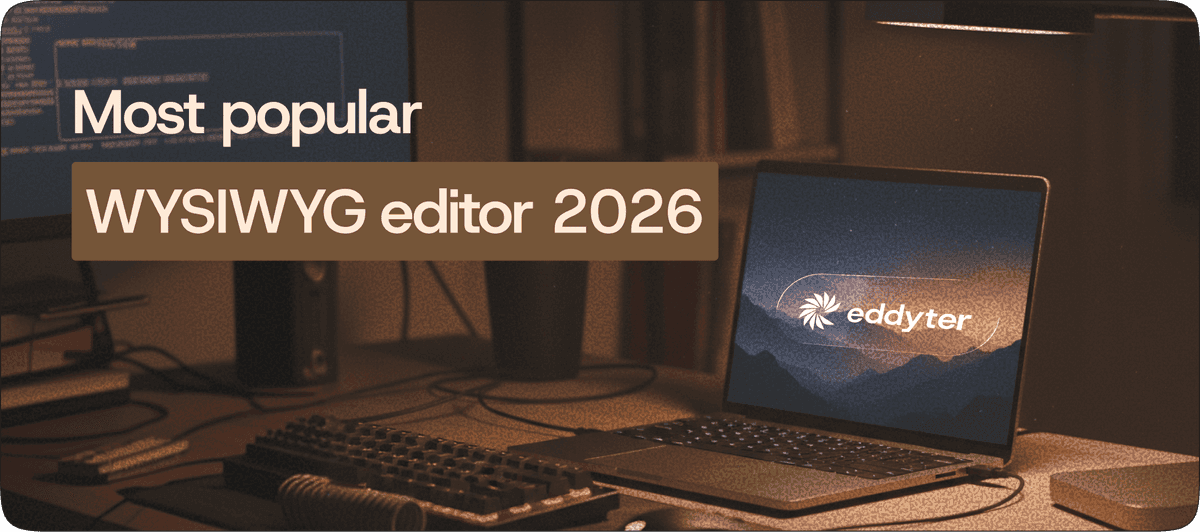 Most Popular WYSIWYG Editor 2026: Which One Devs Use