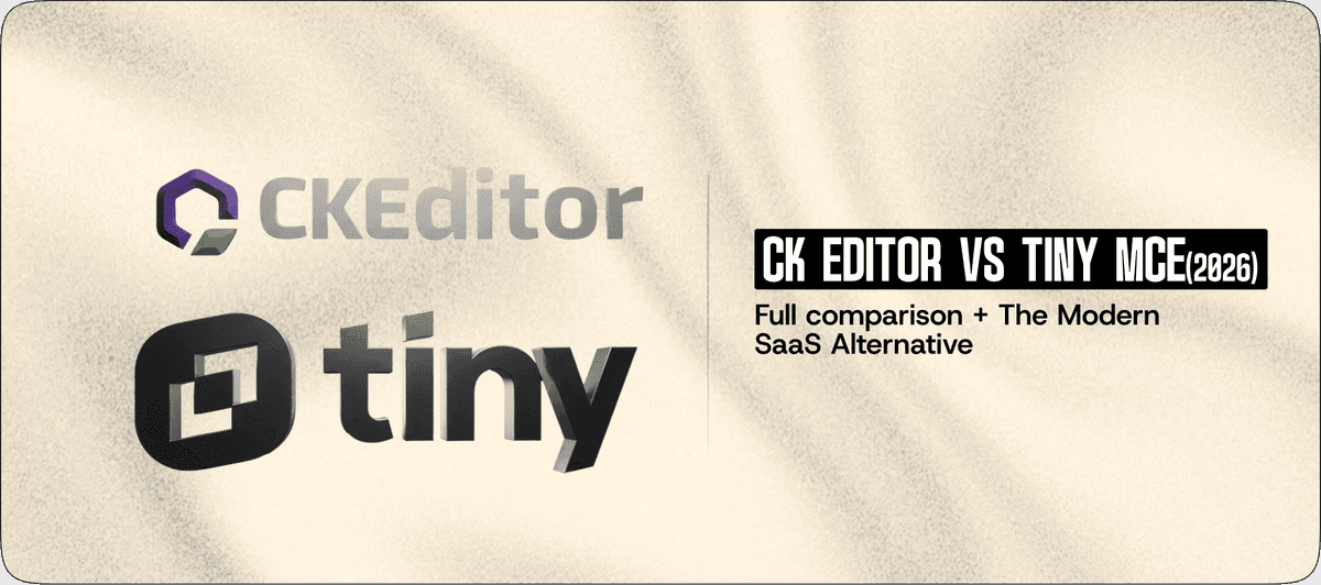 CKEditor vs TinyMCE (2026): Full Comparison + The Modern SaaS Alternative